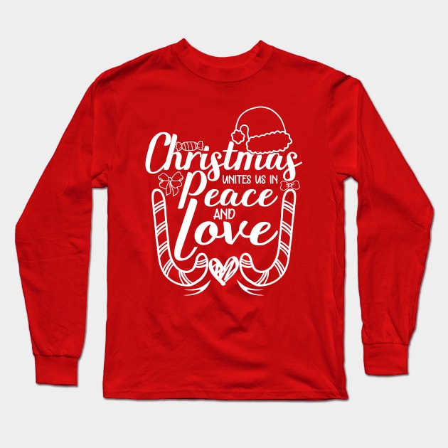 christmas unites us in peace and love christmas quotes design Long Sleeve T-Shirt by greatnessprint